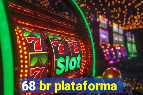 68 br plataforma